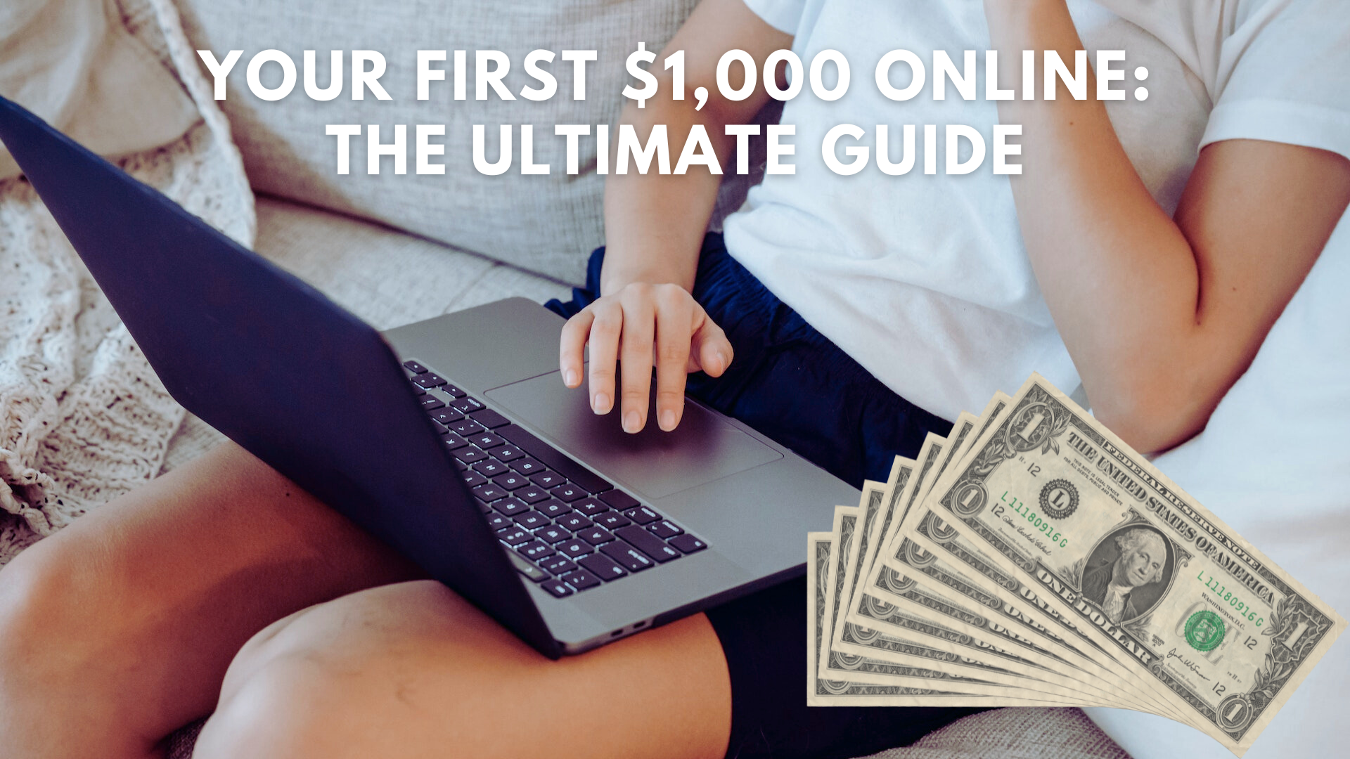 Your First $1,000 Online The Ultimate Guide
